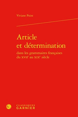 Article et détermination dans les grammaires francaises du XVIIe au XIXe siècle
