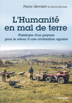 L'humanité en mal de terre - plaidoyer d'un paysan pour le retour à une civilisation agraire