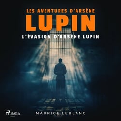 Arsène Lupin - l'évasion d'Arsène Lupin