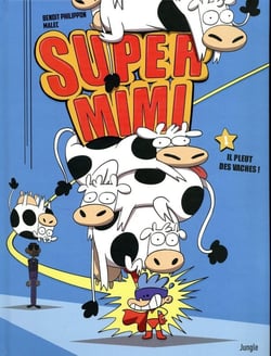 Super Mimi Tome 1 - il pleut des vaches !