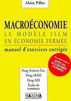Macroéconomie : le modèle islm en économie fermée - manuel d'exercices corrigés