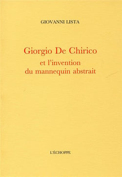 Giorgio de Chirico et l'invention du mannequin abstrait