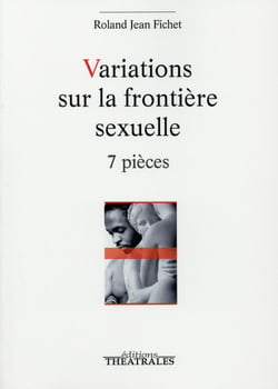 Variations sur la frontière sexuelle - 7 pièces