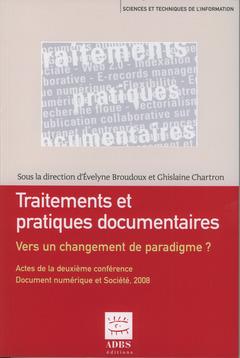 Traitements et pratiques documentaires, vers un changement de paradigme ? - actes de la deuxieme con