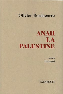 ANAH LA PALESTINE - Olivier Bordaçarre