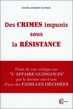 Des crimes impunis sous la résistance : point de vue critique sur l'affaire guingouin...