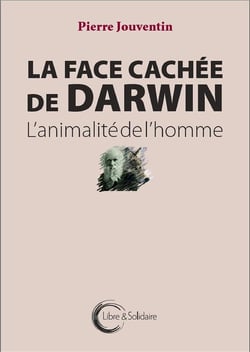 La face cachée de darwin - l'animalité de l'homme