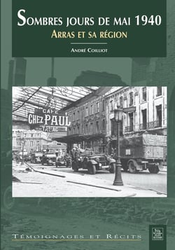 Sombres jours de mai 1940 - Arras et sa region