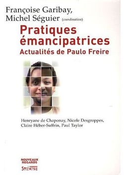 Pratiques émancipatrices - actualités de Paulo Freire
