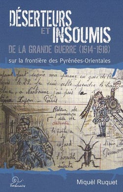 Déserteurs et insoumis de la grande guerre (1914-1918) sur la frontière des Pyrénées-orientales