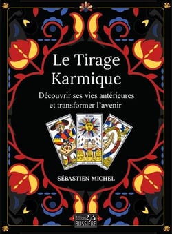 Le tirage karmique : Découvrir ses vies antérieures et transformer l'avenir
