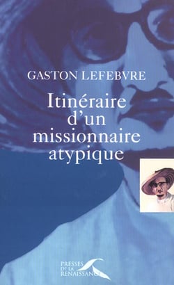 Itineraire d'un missionnaire atypique
