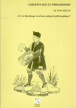 Libertinage et philosophie au XVIIe siècle Tome 12 - le libertinage est-il une catégorie philosophique ?