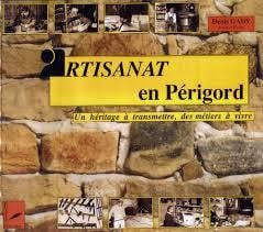 Artisanat en périgord - un héritage à transmettre, des métiers à vivre