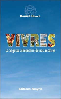 VIVRES - LA SAGESSE ALIMENTAIRE DE NOS ANCETRES