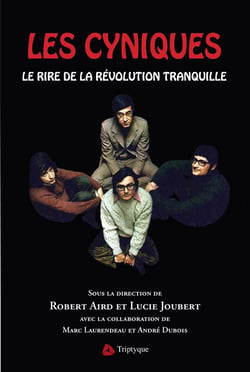 Les cyniques : le rire de la revolution tranquille