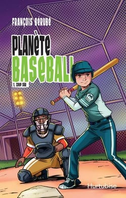 Planète baseball Tome 1 : coup sûr