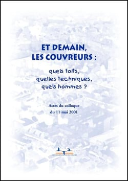 Et demain les couvreurs : quels toits, quelles techniques, quels hommes