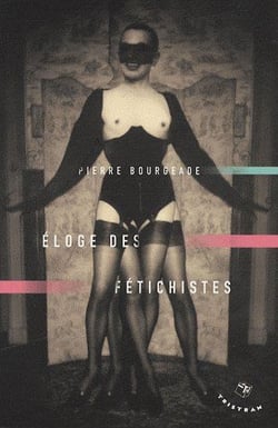 Éloge des fétichistes