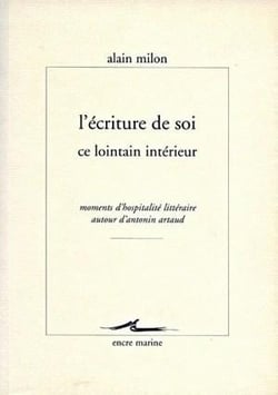 L'Écriture de soi, ce lointain intérieur : Moments d'hospitalité littéraire autour d'Antonin Artaud