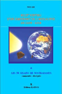 Récit virtuel d?un survivant de l?apocalypse en 2209-2218 et les 58 sixains de nostradamus