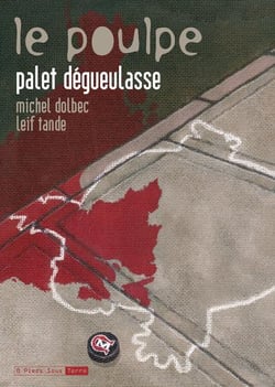 LE POULPE T12 PALET ET DEGUEULASSE