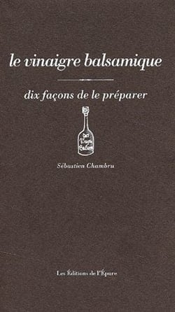 Dix façons de le préparer : le vinaigre balsamique