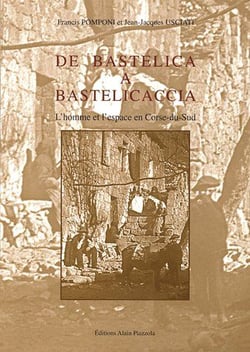 De Bastelica à Bastelicaccia - l'homme et l'espace en Corse-du-Sud