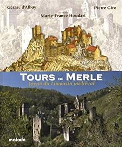 Tours de Merle : joyau du Limousin médieval