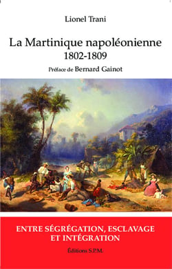 Martinique napoléonienne - 1802-1809, entre ségrégation, esclavage et intégration