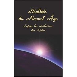 Réalités du nouvel âge - d'après les révélations des rishis