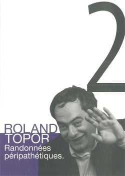 Roland topor : randonnées péripathétiques