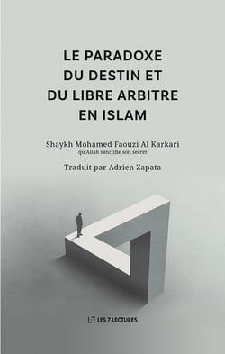 Le paradoxe du destin et du libre arbitre en islam