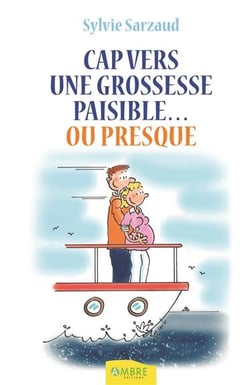 Cap vers une grossesse paisible... ou presque
