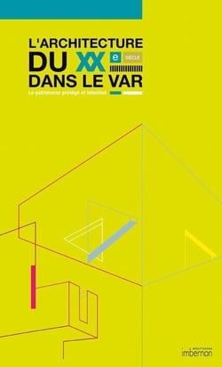 L'architecture au XXe siècle dans le Var - le patrimoine  protégé et labellisé