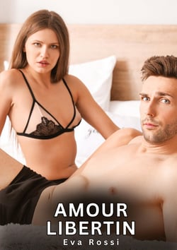 Amour Libertin : Histoires Érotiques Interdites de Sexe Tabou pour Adultes