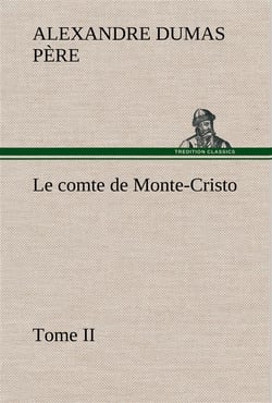 Le comte de monte-cristo, tome ii - le comte de monte cristo tome ii