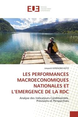 LES PERFORMANCES MACROECONOMIQUES NATIONALES ET L'EMERGENCE DE LA RDC : Analyse des Indicateurs Conditionnels, Prévisions et Perspectives