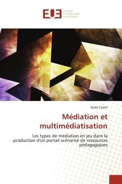 Médiation et multimédiatisation : Les types de médiation en jeu dans la production d'un portail scénarisé de ressources pédagogiques
