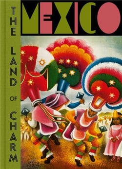 Mexico : the land of charm
