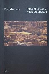 Bie michiels piles of bricks /francais/neerlandais