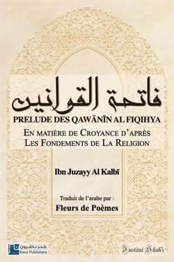 Prélude Des Qawânîn Al Fiqihya : An Matière De Croyance D'Après Les Fondements De La Religion