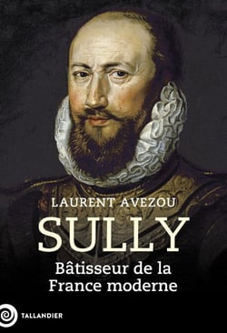 Sully : Bâtisseur de la France moderne