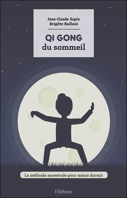 Le qi gong du sommeil - la méthode ancestrale pour mieux dormir