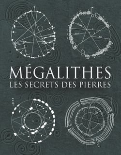 Mégalithes - les secrets des pierres