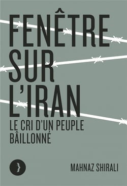 Fenêtre sur l'iran - le cri d'un peuple bâillonné