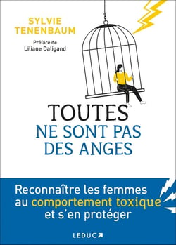 Toutes ne sont pas des anges : repérer et se protéger des femmes toxiques