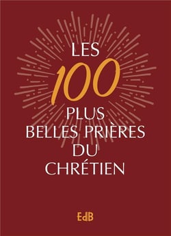 Les 100 plus belles prières du chrétien