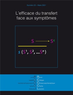 Revue des collèges de clinique psychanalytique du champ lacanien n°20 : L efficace du transfert face aux symptômes