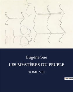 LES MYSTÈRES DU PEUPLE : TOME VIII